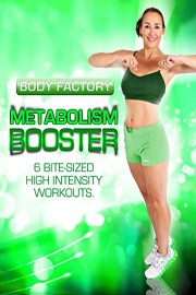 Body Factory - Metabolism Booster: 6 Bite-Sized High Intensity Workouts