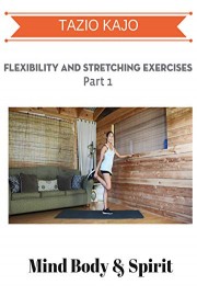 Flexibility and Stretching Exercises Part 1