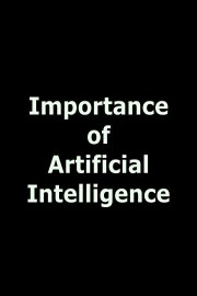 Importance of Artificial Intelligence