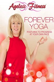 Ageless Fitness - Forever Yoga: Postures to Progress At Your Own Pace