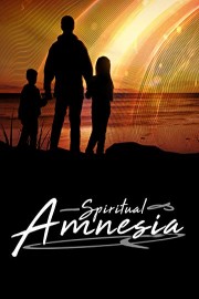 Spiritual Amnesia