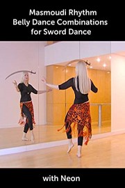 Masmoudi Rhythm - Belly dance Combinations for Sword Dance with Neon