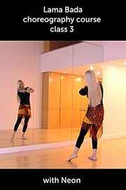 Lama Bada Belly Dance Choreography Course with Neon - Class 3
