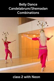 Belly Dance Candelabrum/Shemadan Combinations - class 2 with Neon