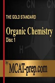 The Gold Standard MCAT Science Review: Organic Chemistry