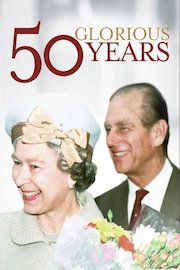 50 Glorious Years: The Remarkable Marriage of the Queen and Prince Philip