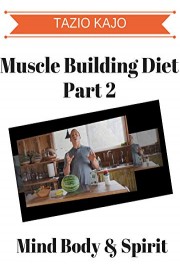 Muscle Building Diet Part 2