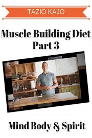Muscle Building Diet Part 3