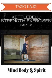 Kettlebell Strength Exercises Part 2