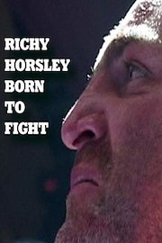 Richy Horsley - Born to Fight!