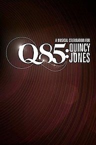 Q85: A Musical Celebration for Quincy Jones