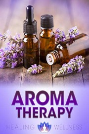 Aromatherapy - Healing Wellness