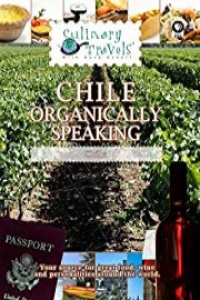 Culinary Travels - Chile - Organically Speaking