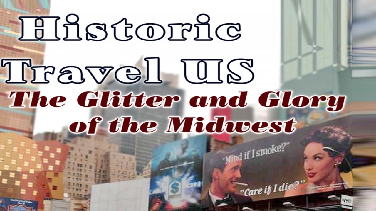 Historic Travel US The Glitter And Glory Of The Midwest