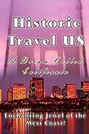 Historic Travel US A Dream Called California