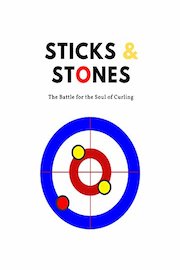 Sticks and Stones: The Battle for the Soul of Curling