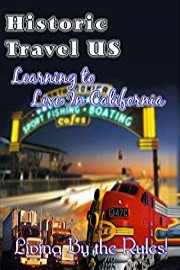 Historic Travel US Learning To Live In California