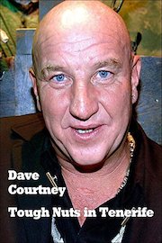 Dave Courtney - Tough Nuts in Tenerife!