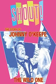 Shout! The Story of Johnny O'Keefe