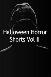 Halloween Horror Shorts Vol II