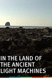 In the Land of the Ancient Light Machines