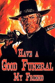 Have A Good Funeral My Friend