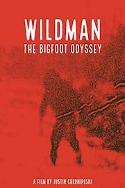 Wildman: The Bigfoot Odyssey