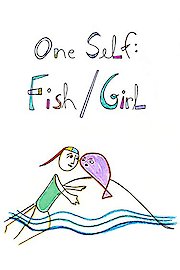 One Self: Fish/Girl