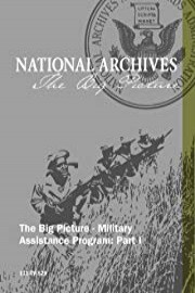 The Big Picture - Military Assistance Program: Part I