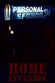 Personal Defense Home Invasion