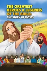 Greatest Heroes and Legends of the Bible: The Story of Moses