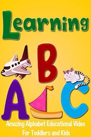 Learning ABC - Amazing Alphabet Educational Video For Toddlers and Kids