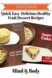 Quick Easy & Delicious Healthy Fruit Dessert Recipes