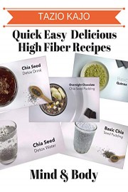 Quick Easy & Delicious High Fiber Recipes