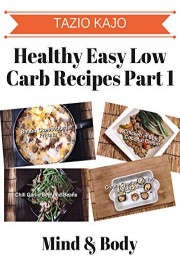 Healthy Easy Low Carb Recipes Part 1