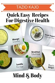 Quick Easy & Healthy Recipes For Digestion