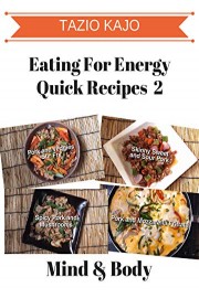 Eating For Energy Quick Recipes Videos Part 2