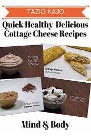 Quick Healthy & Delicious Cottage Cheese Recipes