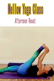 Mellow Yoga Class - Afternoon Reset