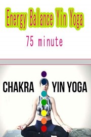 Chakra Yin Yoga - Energy Balance Yin Yoga - 75 minute