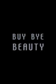 Buy Bye Beauty