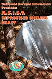 Universal Survival Innovations Presents: A.S.I.S.T. Improvised Shelter Craft