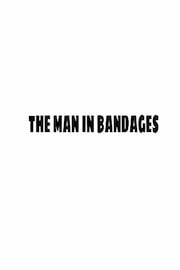 The Man in Bandages