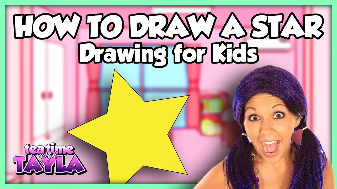Tea Time with Tayla: How to Draw a Star, Drawing for Kids