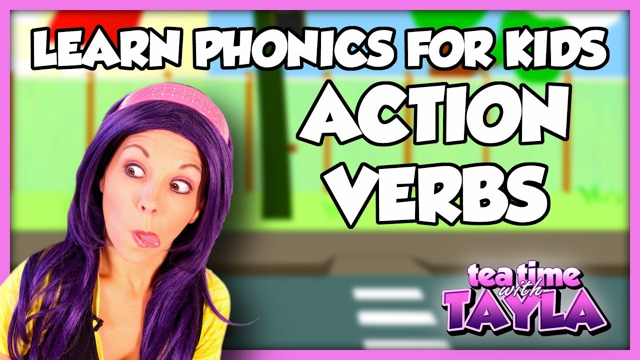Tea Time with Tayla: Action Verbs for Kids, Learn Phonics