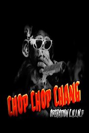 Chop Chop Chang: Operation C.H.I.M.P