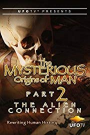 UFOTV Presents - The Mysterious Origins of Man Part 2 - The Alien Connection