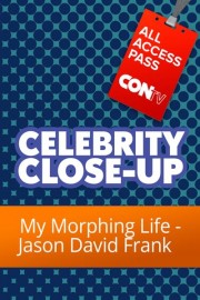 Celebrity Close-Up: My Morphing Life - Jason David Frank