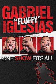 Gabriel Fluffy Iglesias: One Show Fits All