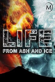 Life From Ash & Ice